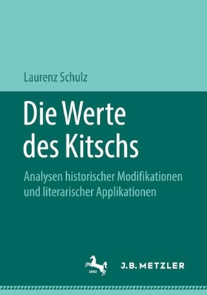 Schulz, Laurenz. Die Werte des Kitschs - Analysen historischer Modifikationen und literarischer Applikationen. J.B. Metzler, 2019.