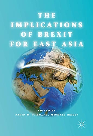 Reilly, Michael / David W. F. Huang (Hrsg.). The Implications of Brexit for East Asia. Springer Nature Singapore, 2018.