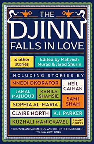 Gaiman, Neil / El-Mohtar, Amal et al. The Djinn Falls in Love and Other Stories. Simon & Schuster, 2022.