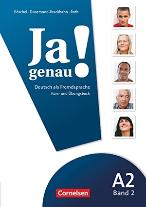 Böschel, Claudia / Dusemund-Brackhahn, Carmen et al. Ja genau! A2: 2. Kurs- und Übungsbuch. Cornelsen Verlag GmbH, 2011.