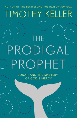 Keller, Timothy. The Prodigal Prophet - Jonah and the Mystery of God's Mercy. John Murray Press, 2020.