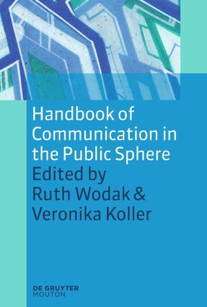Koller, Veronika / Ruth Wodak (Hrsg.). Handbook of Communication in the Public Sphere. De Gruyter Mouton, 2008.