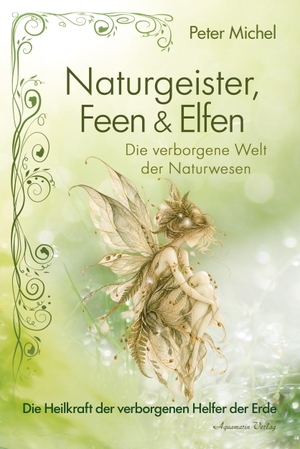 Michel. Naturgeister, Feen und Elfen - Die verborgene Welt der Naturwesen  - Die Heilkraft der verborgenen Helfer der Erde. Aquamarin- Verlag GmbH, 2026.