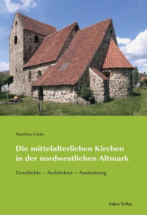 Friske, Matthias. Die mittelalterlichen Kirchen in der nordwestlichen Altmark - Geschichte - Architektur - Ausstattung. Lukas Verlag, 2021.