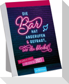 Abreißkalender Die Bar hat angerufen & gefragt, wo du bleibst! 2027