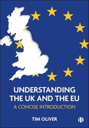 Oliver, Tim. Understanding the UK and the EU - A Concise Introduction. Bristol University Press, 2026.