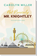 Not Precisely Mr. Knightley