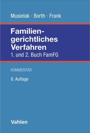 Musielak, Hans-Joachim (Hrsg.). Familiengerichtliches Verfahren. FamFG - 1. und 2. Buch. Kommentar. Vahlen Franz GmbH, 2026.
