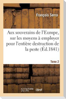 Appel aux souverains de l'Europe, sur les moyens à employer pour l'entière destruction de la peste