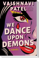We Dance Upon Demons