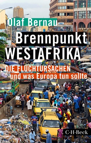 Bernau, Olaf. Brennpunkt Westafrika - Die Fluchtursachen und was Europa tun sollte. C.H. Beck, 2023.