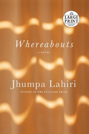 Lahiri, Jhumpa. Whereabouts - A Novel. Diversified Publishing, 2021.