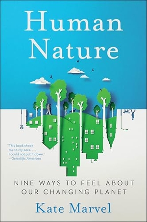 Marvel, Kate. Human Nature - Nine Ways to Feel about Our Changing Planet. HarperCollins, 2026.