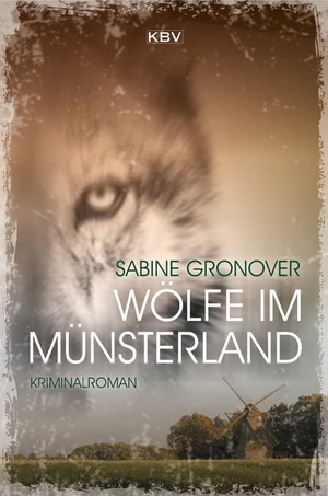 Gronover, Sabine. Wölfe im Münsterland. KBV Verlags-und Medienges, 2018.