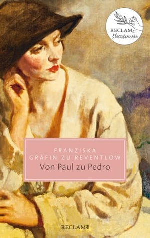 Reventlow, Franziska Gräfin zu. Von Paul zu Pedro - Amouresken. Reclam Philipp Jun., 2021.