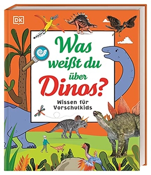 Was weißt du über Dinos? - Wissen für Vorschulkids. Erstes großes Dino-Sachbuch mit Fotos und Lesebändchen. Dorling Kindersley Verlag, 2019.