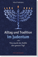 Alltag und Tradition im Judentum oder Was macht der Rabbi den ganzen Tag?