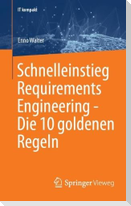 Schnelleinstieg Requirements Engineering - Die 10 goldenen Regeln