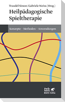 Heilpädagogische Spieltherapie (Konzepte der Humanwissenschaften)