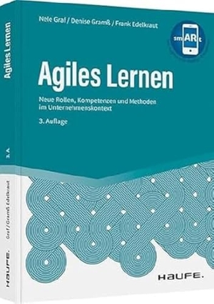 Graf, Nele / Gramß, Denise et al. Agiles Lernen - Neue Rollen, Kompetenzen und Methoden im Unternehmenskontext. Haufe-Lexware GmbH, 2022.