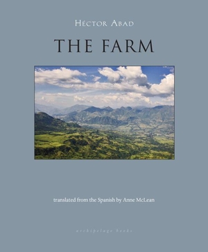 Abad, Hector. The Farm. Steerforth Press, 2018.