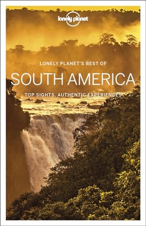 St Louis, Regis / Morgan, Masovaida et al. Lonely Planet Best of South America. Lonely Planet, 2019.