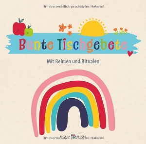 Lörks, Vera (Hrsg.). Bunte Tischgebete - Mit Reimen und Ritualen. Butzon & Bercker, 2026.