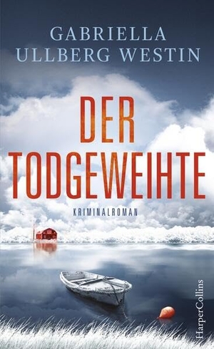 Ullberg Westin, Gabriella. Der Todgeweihte - Kriminalroman. HarperCollins, 2020.