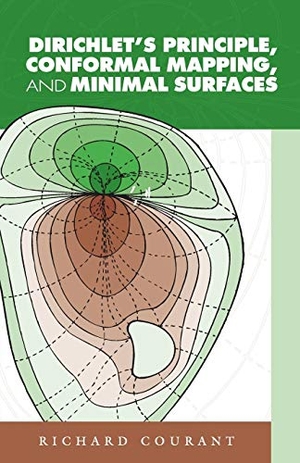 Courant, Richard. Dirichlet's Principle, Conformal Mapping, and Minimal Surfaces. Courier Corporation, 2005.
