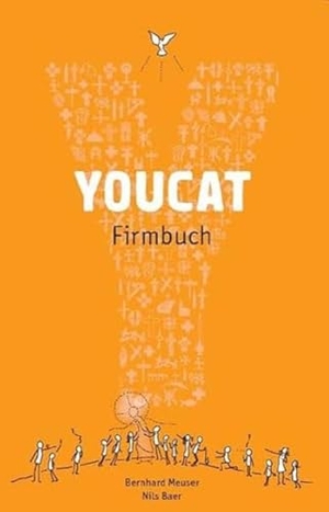Meuser, Bernhard / Nils Baer (Hrsg.). YOUCAT Firmbuch. YOUCAT Foundation, 2014.