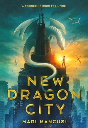 Mancusi, Mari. New Dragon City. Little, Brown Books for Young Readers, 2024.
