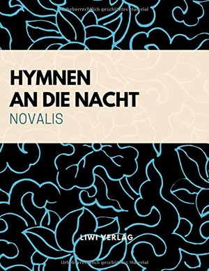 Novalis. Hymnen an die Nacht. LIWI Literatur- und Wissenschaftsverlag, 2019.
