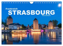 Frankreich - Strasbourg (Wandkalender 2024 DIN A4 quer), CALVENDO Monatskalender