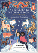 A Kid's Guide to the Chinese Zodiac