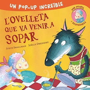 Smallman, Steve / Joelle Dreidemy. L'ovelleta que va venir a sopar : un pop-up increïble amb solapes i desplegables. BEASCOA, EDICIONES, 2021.