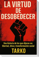 La virtud de desobedecer