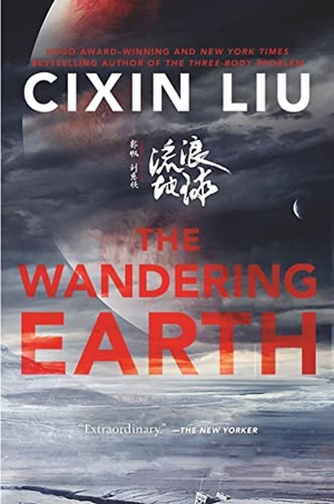 Liu, Cixin. The Wandering Earth. Tor Publishing Group, 2022.