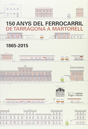 Dd, Aa. 150 anys del ferrocarril de Tarragona a Martorell. Pagès Editors, S.L., 2015.