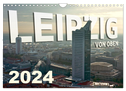 Leipzig von Oben 2024 (Wandkalender 2024 DIN A4 quer), CALVENDO Monatskalender