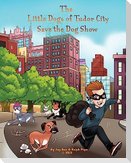 The Little Dogs of Tudor City Save the Dog Show