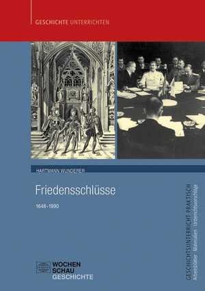 Wunderer, Hartmann. Friedensschlüsse - 1648-1990. Wochenschau Verlag, 2015.