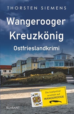 Siemens, Thorsten. Wangerooger Kreuzkönig. Ostfrieslandkrimi - Insel Krimi - Nordseekrimi. Klarant, 2026.