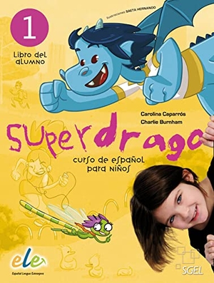 Caparrós, Carolina / Charlie Burnham. Superdrago 01. Kursbuch - Curso de español para niños. Hueber Verlag GmbH, 2014.
