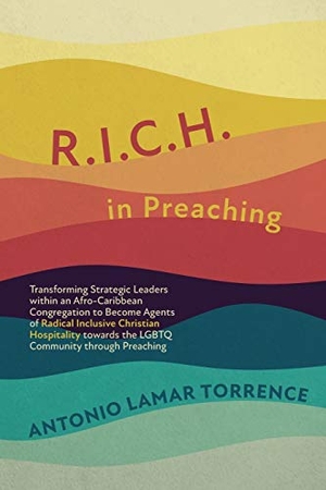 Torrence, Antonio Lamar. R.I.C.H. in Preaching. Wipf and Stock, 2020.