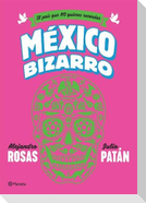 México Bizarro / Bizarre Mexico