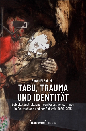 El Bulbeisi, Sarah. Tabu, Trauma und Identität - Subjektkonstruktionen von PalästinenserInnen in Deutschland und der Schweiz, 1960-2015. Transcript Verlag, 2020.