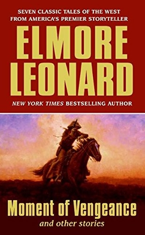 Leonard, Elmore. Moment of Vengeance and Other Stories. HarperCollins, 2024.