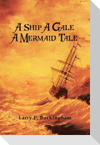 A Ship A Gale A Mermaid Tale