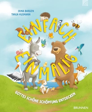 Bargen, Irina. Einfach einmalig - Gottes schöne Schöpfung entdecken. Ein bunt illustriertes Bilderbuch für Kinder ab 3 Jahren, das die Vielfalt und Schönheit der Natur und des Lebens zeigt zum Vorlesen und Entdecken. Brunnen-Verlag GmbH, 2024.