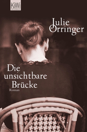 Orringer, Julie. Die unsichtbare Brücke. Kiepenheuer & Witsch GmbH, 2012.